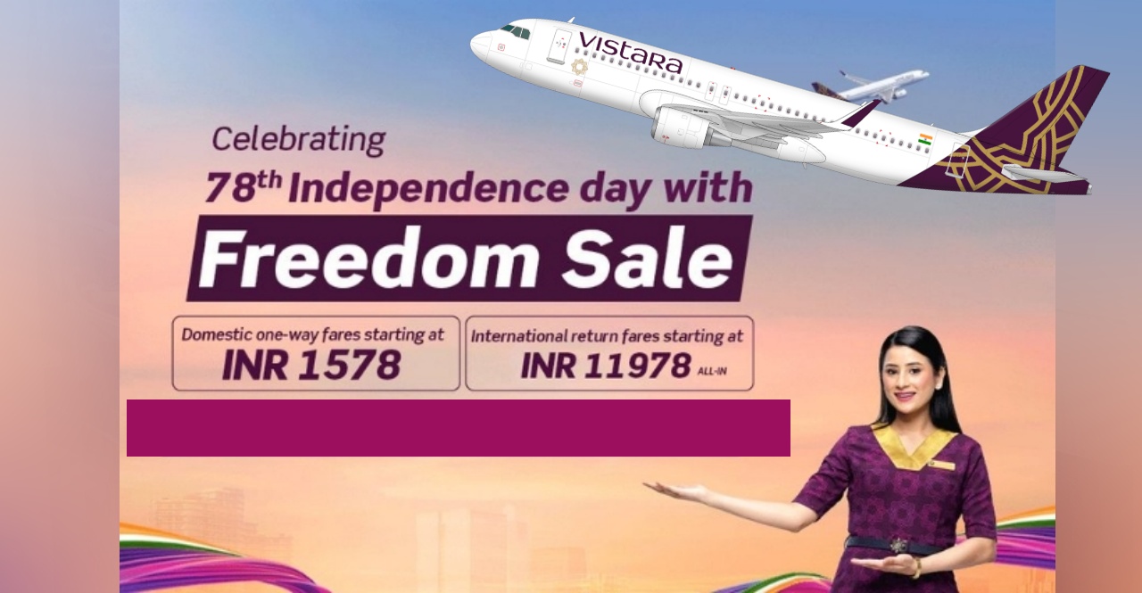 Independence Day 2024 Vistara announces Freedom Sale with flight tickets